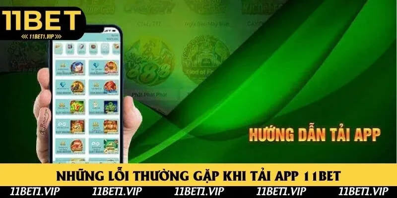 Một số nguyên nhân khiến tải 11bet thất bại Một số nguyên nhân khiến tải 11bet thất bại